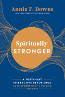 Spiritually Stronger: A Forty-Day Interactive Devotional to Overcome What's Holding You Back B0GNZ6XNJS Book Cover