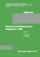 Numerical Mathematics, Singapore, 1988: Proceedings of the International Conference on Numerical Mathematics Held at the National University of Singap (International Series of Numerical Mathematics) 3764322551 Book Cover
