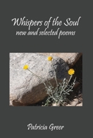 Whispers of the Soul: New and Selected Poems 1630519952 Book Cover