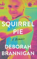Squirrel Pie : A Memoir 1965253393 Book Cover