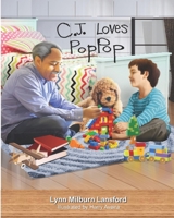 CJ Loves PopPop: A Children's Book about Death and Love B09R39S3JM Book Cover