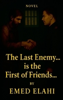 The Last Enemy... is the First of Friends... B0FR7BGMKV Book Cover