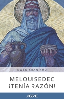 Melquisedec ¡tenía razón! (AGEAC): Edición Blanco y Negro (Colección AGEAC online 3) B08WYG52Y3 Book Cover