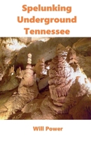 Spelunking: Underground Tennessee (Caves in The U.S.) B0DC29M3NP Book Cover