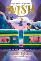 Wish: Do You Believe in the Power of a Wish? a Magical Mystery for Readers Aged 7+ 1444963155 Book Cover