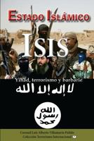 Estado Islamico-Isis: Yihad, Terrorismo, Barbarie 1512029122 Book Cover