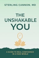 The Unshakable You: A Guide to Real Confidence in a Fake World (The Egolytic Identity) B0FS7H8N5G Book Cover