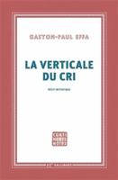 La verticale du cri: Récit initiatique 2072846382 Book Cover
