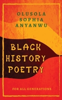 BLACK HISTORY POETRY FOR ALL GENERATIONS 1915398517 Book Cover