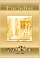 Paradise: Papyrus of Solamon 1734937408 Book Cover