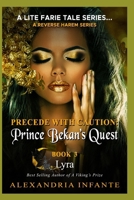 Precede with Caution: Prince Bekan’s Quest B0F3P2FF4N Book Cover
