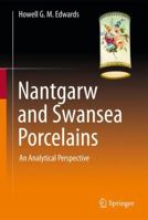 Nantgarw and Swansea Porcelains: An Analytical Perspective 3319776304 Book Cover