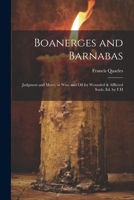Boanerges and Barnabas: Judgment and Mercy or Wine and Oil for Wounded & Afflicted Souls, ed. by F.H 1022098438 Book Cover