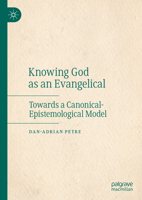 Knowing God as an Evangelical: Towards a Canonical-Epistemological Model 3031265556 Book Cover