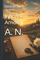 Infinito Amore: Das Erbe der Herzen (Le Famiglie Italiane) (German Edition) B0HDQZNWTT Book Cover