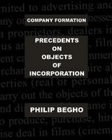 Company Formation: Precedents on Objects of Incorporation 1482600749 Book Cover