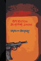Operation Blazing Snow 1482873974 Book Cover