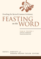 Feasting on the Word: Preaching the Revised Common Lectionary, Year B, Vol. 1 0664230962 Book Cover
