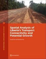 Spatial Analysis of Liberia's Transport Connectivity and Potential Growth 1464812861 Book Cover
