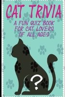 CAT TRIVIA: A fun quiz book for cat lovers of all ages! B09KN2N178 Book Cover