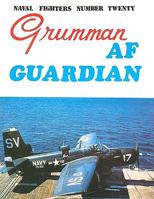 Naval Fighters Number Twenty: Grumman AF Guardian 0942612205 Book Cover