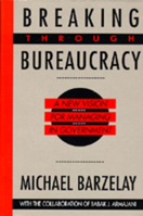 Breaking Through Bureaucracy: A New Vision for Managing in Government 0520078012 Book Cover