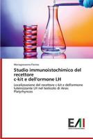 Studio Immunoistochimico del Recettore C-Kit E Dell'ormone LH 3639777174 Book Cover