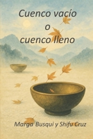 Cuenco vacío o cuenco lleno: Un relato budista (Spanish Edition) B0FHR2Z1R2 Book Cover