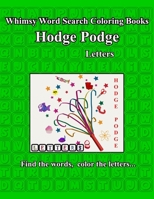 Whimsy Word Search Coloring Books, Hodge Podge, Letters 1721624406 Book Cover