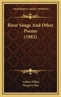 River Songs, and Other Poems 1241160821 Book Cover