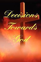 Decisions Towards God 1608620522 Book Cover