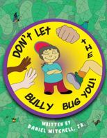 Don't Let the Bully Bug You! 0915960044 Book Cover
