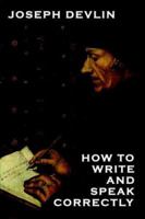 How to Speak and Write Correctly 1502733994 Book Cover