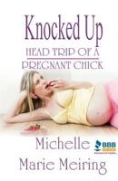 Knocked Up: Head Trip of a Pregnant Chick 1886528330 Book Cover