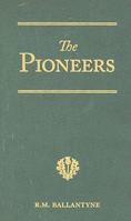 The Pioneers: A Tale of the Western Wilderness 151475827X Book Cover