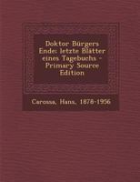 Doktor Bürgers Ende; letzte Blätter eines Tagebuchs 1017734550 Book Cover