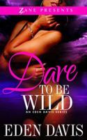 Dare to Be Wild: A Novel 1593093438 Book Cover