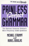 Painless, Perfect Grammar: National Grammar Hotlines Most Frequently Asked Questions 0942208439 Book Cover