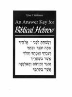 An Biblical Hebrew, First Ed. (Answer Key): A Supplement to the First Edition Text and Workbook (Yale Language Series) 0300066341 Book Cover