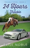 24 Hours of Trouble 1910954357 Book Cover