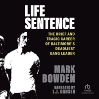 Life Sentence: The Brief and Tragic Career of Baltimore's Deadliest Gang Leader B0DWZ8TG7C Book Cover
