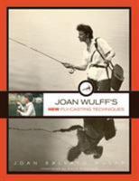 Joan Wulff's New Fly-Casting Techniques 1493022644 Book Cover
