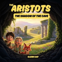 The Shadow of the Cave: An Aristots Adventure: A Fun Introduction to Plato's Famous Allegory for Kids (The Aristots: Philosophy for Kids) B0FKMXC7BD Book Cover