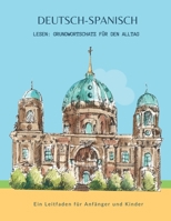 Deutsch-Spanisch Lesen: Grundwortschatz für den Alltag – Ein Leitfaden für Anfänger und Kinder: Erstes Sprachenlernen leicht gemacht! Ein ... zweisprachigen Wortschatz (German Edition) B0DVLL86DT Book Cover