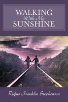 Walking with My Sunshine 147729385X Book Cover