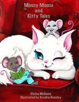 Mousy Mouse and Kitty Tales: Modern Day Parables and Bible Stories 172734538X Book Cover