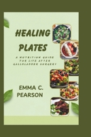 HEALING PLATES: A Nutrition Guide for Life After Gallbladder Surgery B0F2681Z9F Book Cover