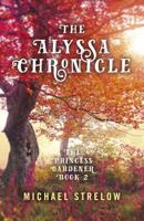 The Alyssa Chronicle: The Princess Gardener, Book II 1785358359 Book Cover