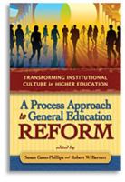 A Process Approach to General Education Reform: Transforming Institutional Culture in Higher Education 1891859811 Book Cover