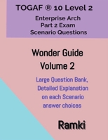 TOGAF(R) 10 Level 2 Enterprise Arch Part 2 Exam Wonder Guide Volume 2 B0CGG9LRN9 Book Cover